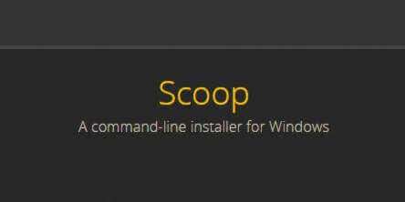 Scoop - 最好用的 Windows 包管理器